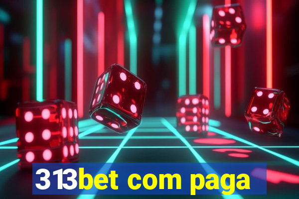 313bet com paga